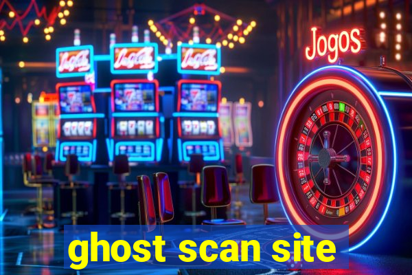 ghost scan site